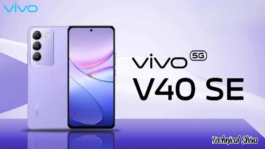 शानदार 50MP सेल्फी कैमरा के साथ Vivo V40 5G स्मार्टफोन बेहद सस्ती कीमत में हुआ पेश, जाने पुरी डिटेल